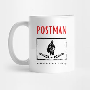 Postman Deliverin ain't Easy funny motivational design Mug